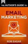 Email Marketing for Authors: A Handy Guide