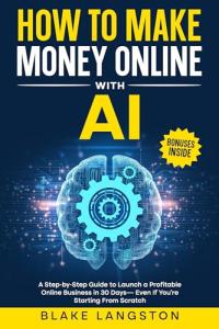 Make Money Online with AI: 30-Day Guide