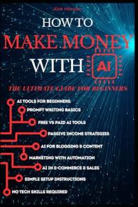 Make Money with AI: A Beginner's Guide