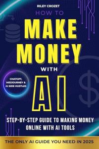 Make Money Online with AI: Step-by-Step Guide