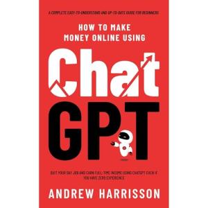 Make Money Online with ChatGPT: Beginner’s Guide