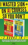 Stop Wasting Money on AI Courses: 2 Books in 1