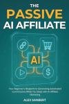 Passive AI Affiliate Blueprint for Easy Commissions