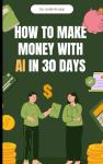 Make Money with AI in 30 Days