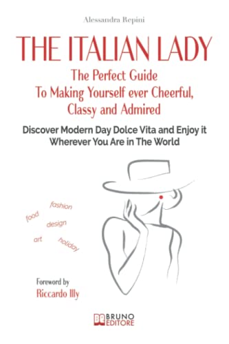 Modern Dolce Vita: Be Cheerful, Classy, and Admired
