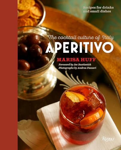 Italian Aperitivo: Embracing Italy's Cocktail Culture (BOOK)
