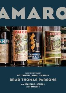 Italian Amaro: Bittersweet Liqueurs with Cocktails and Recipes