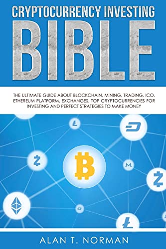 Cryptocurrency Investing Bible: Ultimate Guide for Trading and Mining
