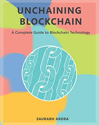 Complete Guide to Blockchain Technology: Unchaining Blockchain