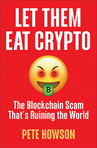 Let Them Eat Crypto: Exposing the Blockchain Scam