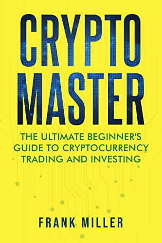 Crypto Master: Beginner's Guide to Cryptocurrency Trading
