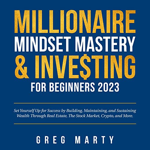 2023 Millionaire Mindset Mastery for Investing Beginners