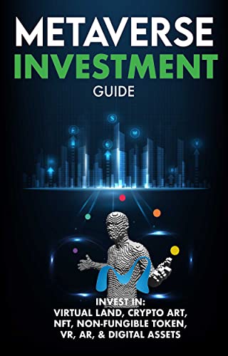 Metaverse Investment Guide: Crypto Art, NFT, VR & AR