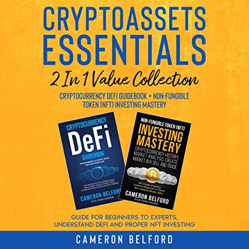 Cryptoassets Essentials 2-in-1: DeFi + NFT Mastery Guidebook