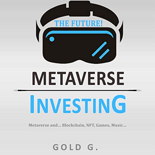 Metaverse Investing: The Future of Metaverse and Blockchain