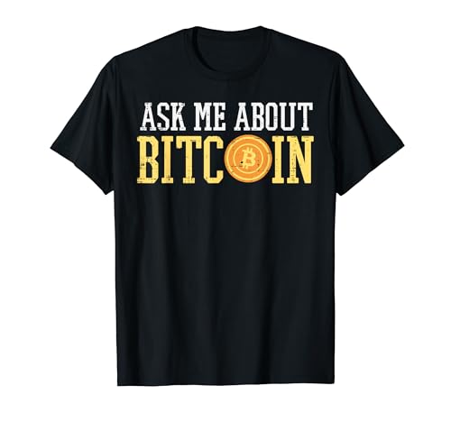 Bitcoin Trader Funny T-Shirt: Ask Me About Crypto