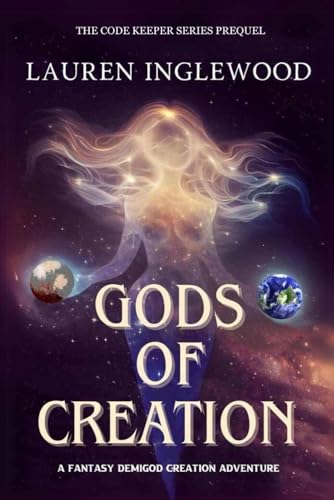 Gods of Creation - The Code Keeper Series Prequel
