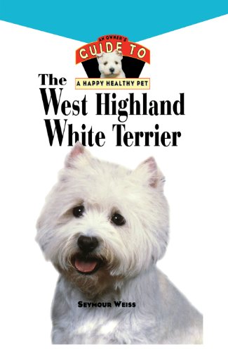 West highland white terrier: owner's guide for a happy pet