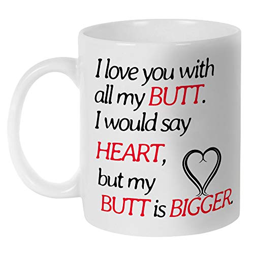 I Love You with All My Butt Coffee Mug