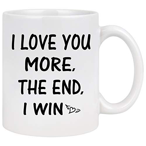 I Love You More" Funny Coffee Mug for Couples