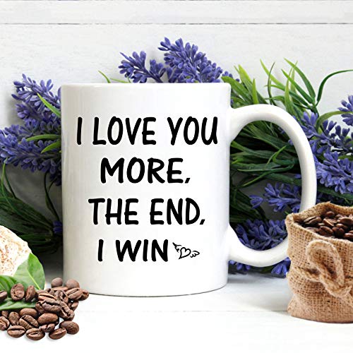 I Love You More" Funny Coffee Mug for Couples