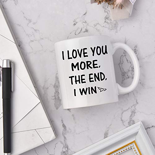 I Love You More" Funny Coffee Mug for Couples
