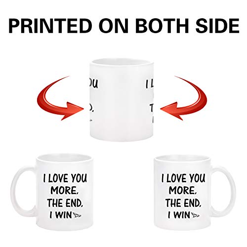 I Love You More" Funny Coffee Mug for Couples