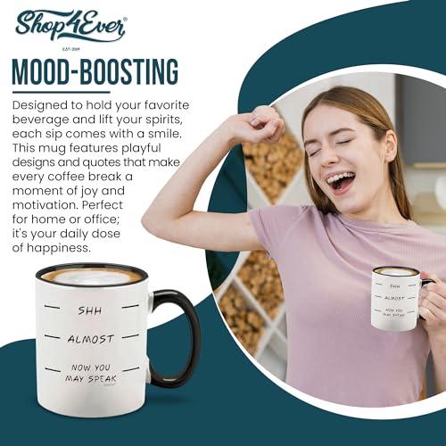 Shh Almost Now You May Speak Coffee Mug