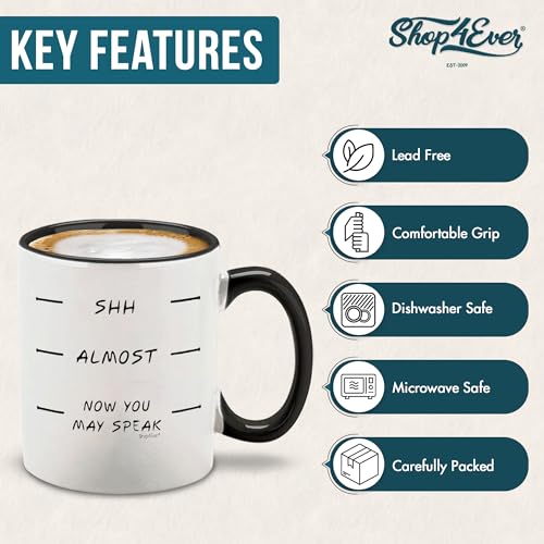 Shh Almost Now You May Speak Coffee Mug