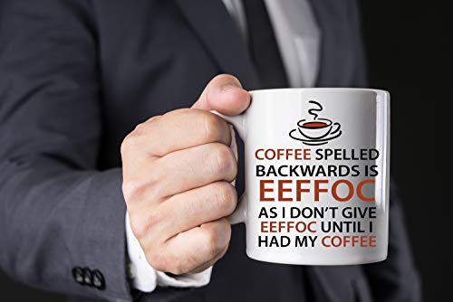 EEffoc Funny Coffee Mug - 11OZ - Gift Idea