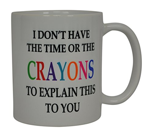 Funny Sarcastic Coffee Mug: No Time to Explain