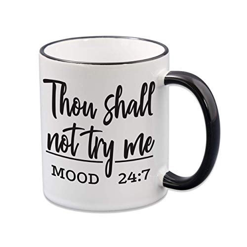 Sarcastic "Thou Shall Not Try Me" Coffee Mug