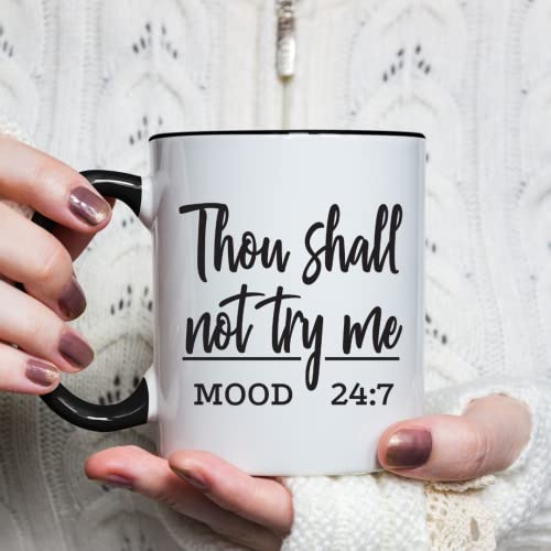 Sarcastic "Thou Shall Not Try Me" Coffee Mug