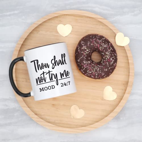 Sarcastic "Thou Shall Not Try Me" Coffee Mug