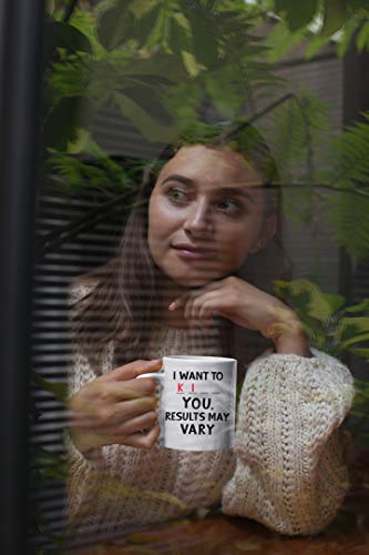 I Want to K You 11oz Funny Coffee Mug