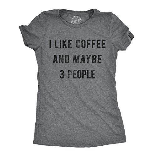 I Like Coffee and Maybe 3 People Women's Tee