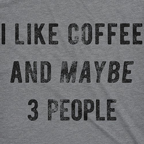 I Like Coffee and Maybe 3 People Women's Tee