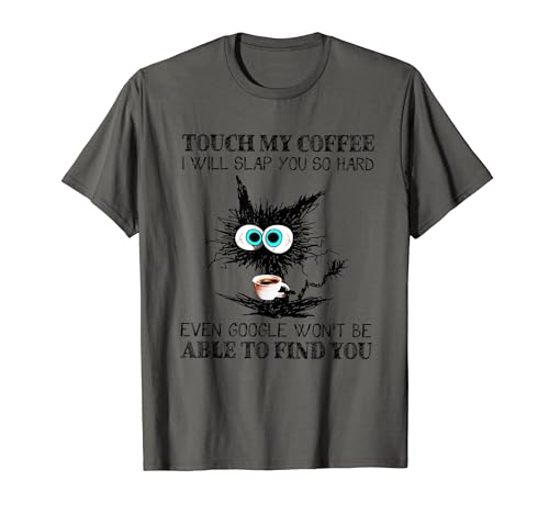 Funny Cat Coffee T-Shirt: Touch me, get slapped!