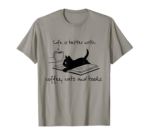 Life Is Better With Books Cats And Coffee T-Shirt