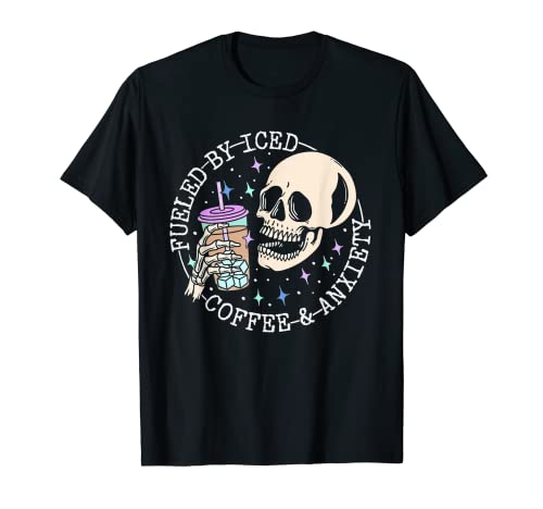 Fueled By Iced Coffee and Anxiety Skull Coffee Lover T-Shirt