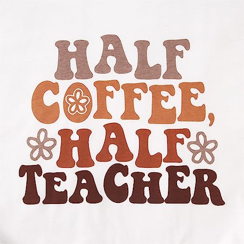 MODNTOGA Teacher Shirt Women Vintage Graphic Tee Tops Half Teacher Half Coffee T-Shirt Short Sleeve Retro Teacher Gift Shirts (White-T, S)