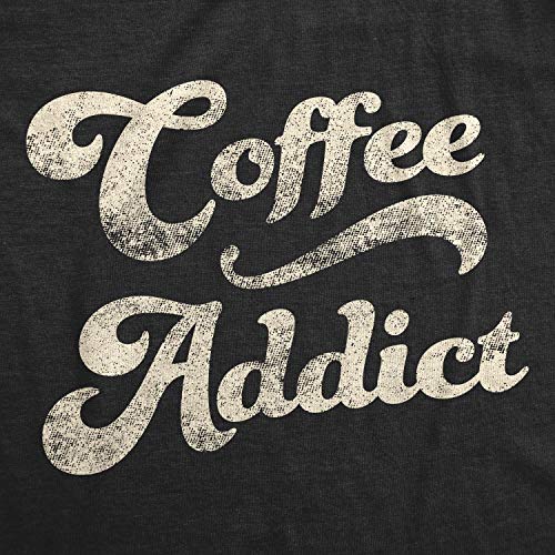 Womens Coffee Addict Tshirt Funny Morning Cup Caffiene Drink Novelty Tee Funny Womens T Shirts Funny Coffee T Shirt Women's Novelty T Shirts Black S