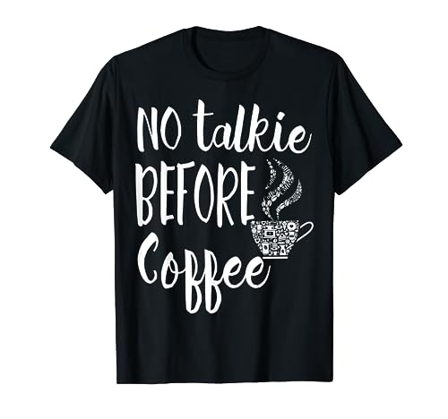 No Talkie Before Coffee Funny T-Shirt, Coffee,Coffee Lovers