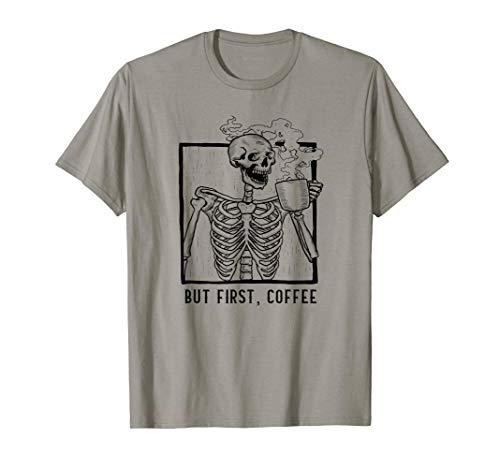 But First, Coffee - Great gift for coffee lovers! T-Shirt