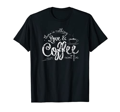 Love and Coffee Tee Funny Gift T-shirt