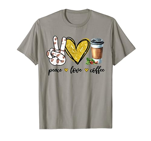 Peace Love Coffee Cute Coffee Lover Gifts For Women T-Shirt