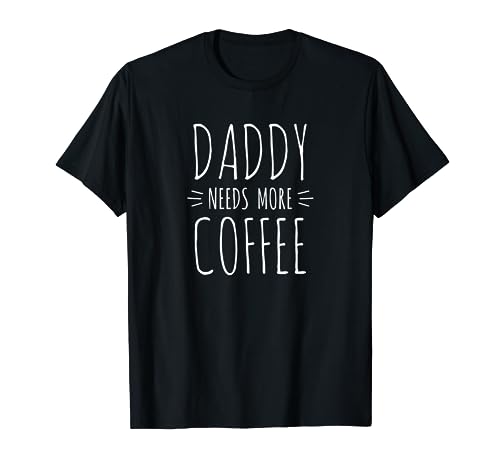 2nd Time Dad Shirt Gift for Daddy, Daddy Needs More Coffee T-Shirt