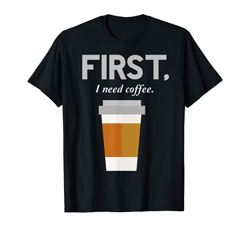 Ok But First I Need Coffee T-Shirt