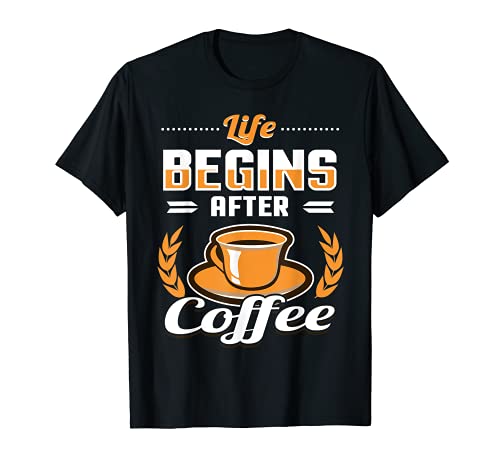 I Need Coffee Tees: Life Begins After Coffee T-Shirt
