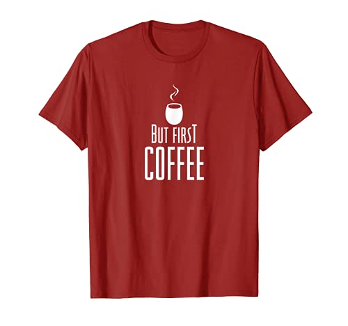 But First Coffee T-Shirt